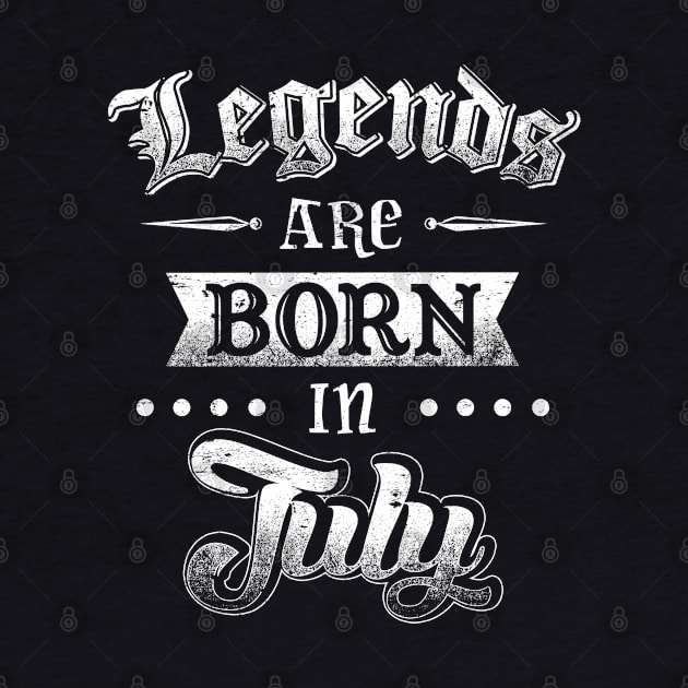 Legends are born in July by AwesomeTshirts